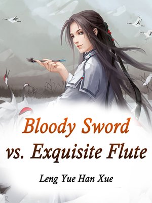 cover image of Bloody Sword vs. Exquisite Flute